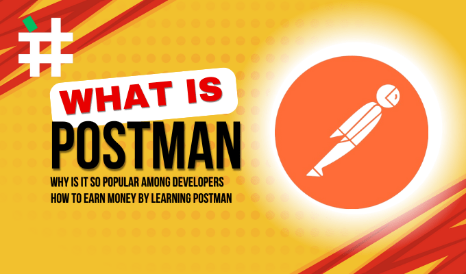 What is Postman? Why is it so popular among developers. How you can earn by learning postman.